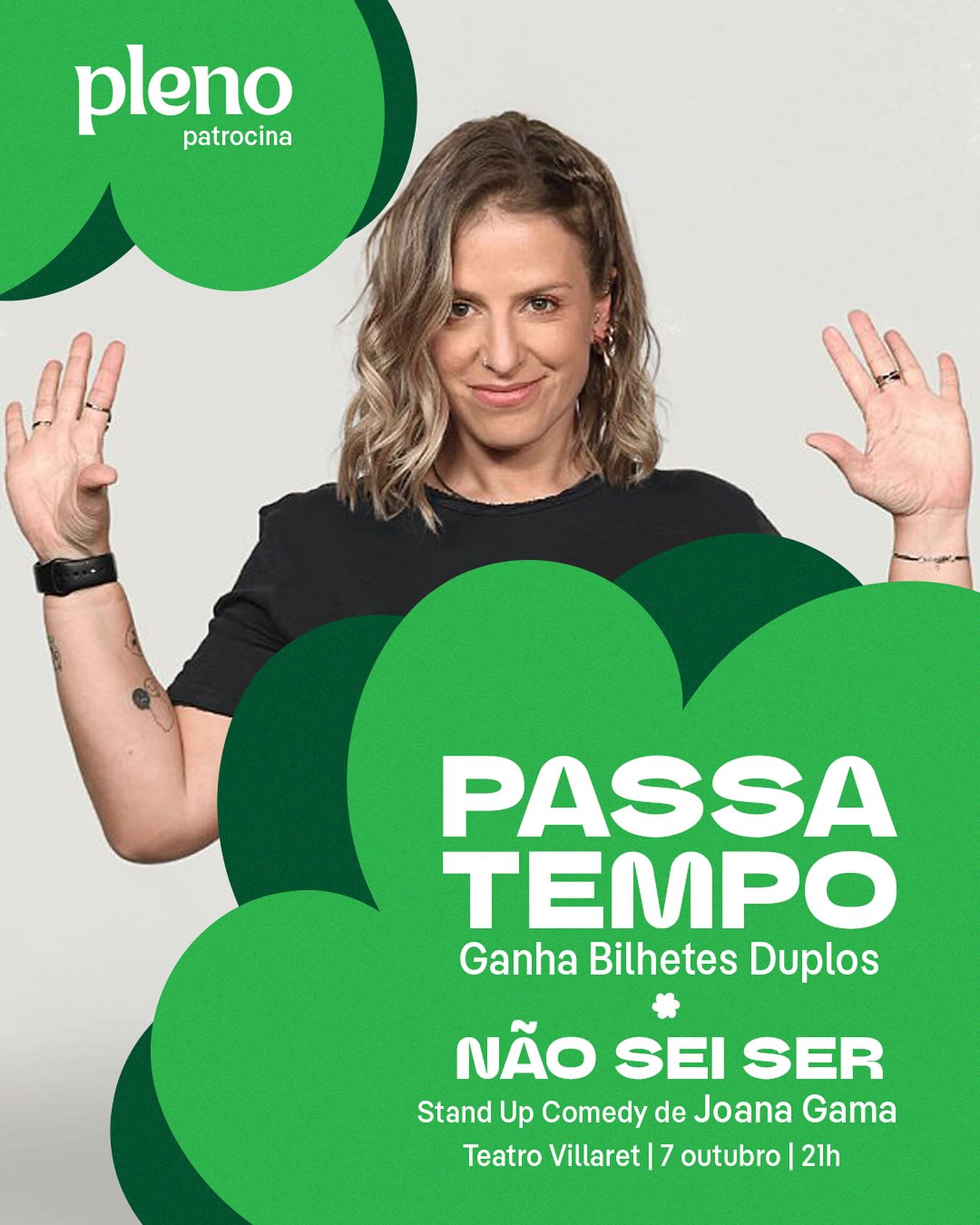 Sem planos para a próxima semana? 

Estamos a oferecer bilhetes duplos para o espetáculo de stand up comedy da Joana Gama!​
​
📅 7 de outubro ​
📍 Teatro Villaret​
⏰ 21h ​
​
Para ganhares convites, só tens de: ​

• Seguir @pleno.pt ​
• Completar a frase “Não sei ser...” nos comentários e identificar quem vais levar contigo​
​
Participa até domingo, dia 5 de outubro!​

Boa sorte!​ 🍀 

Regulamento na bio.​